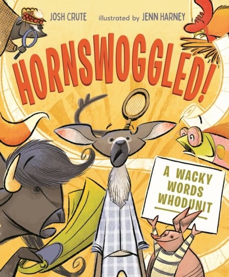 Hornswoggled!: A Wacky Words Whodunit Josh Crute