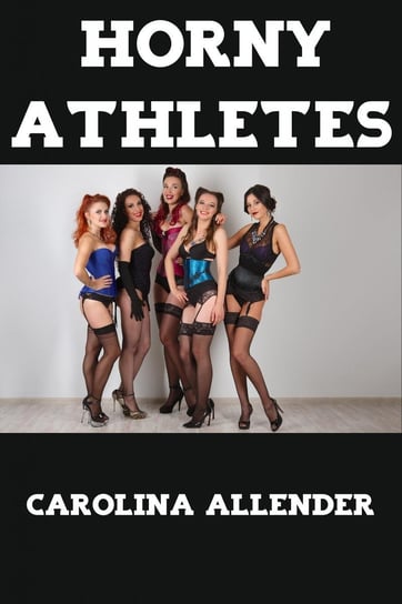 Horny Athletes Carolina Allender