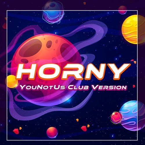 Horny Mousse T., YOUNOTUS, Agent Zed, Giorgio Gee & Hot 'N' Juicy