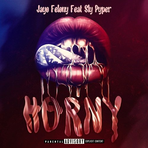 Horny Jayo Felony feat. Sly Pyper