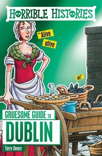 Horrible Histories Gruesome Guides: Dublin Deary Terry