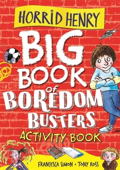Horrid Henry. Big Book of Boredom Busters. Activity Book Simon Francesca