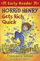Horrid Henry Early Reader: Horrid Henry Gets Rich Quick Simon Francesca