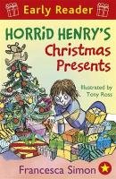 Horrid Henry Early Reader: Horrid Henry's Christmas Presents Simon Francesca