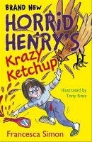 Horrid Henry's Krazy Ketchup Simon Francesca