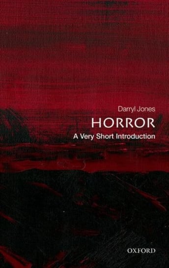 Horror: A Very Short Introduction Opracowanie zbiorowe