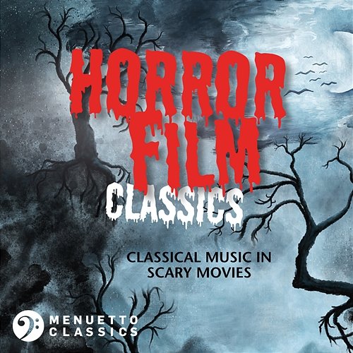 Horror Film Classics: Classical Music in Scary Movies Various Artists