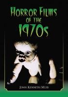 Horror Films of the 1970s: Two Volume Set Muir John Kenneth