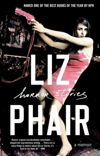 Horror Stories: A Memoir Liz Phair