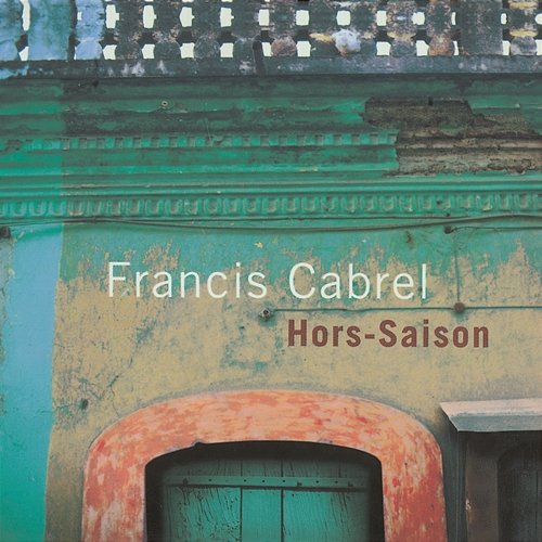 Hors-saison Francis Cabrel