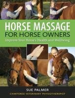 Horse Massage for Horse Owners Palmer Sue