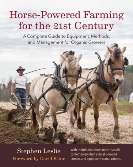Horse-Powered Farming for the 21st Century Stephen Leslie