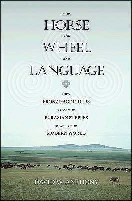 Horse, the Wheel, and Language Anthony David W.