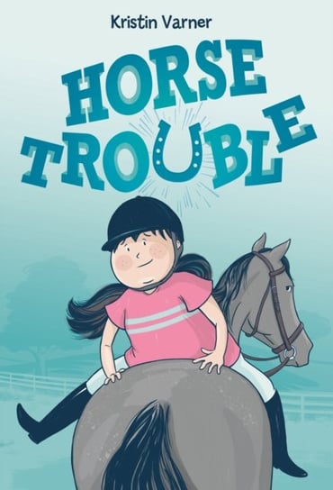 Horse Trouble Kristin Varner