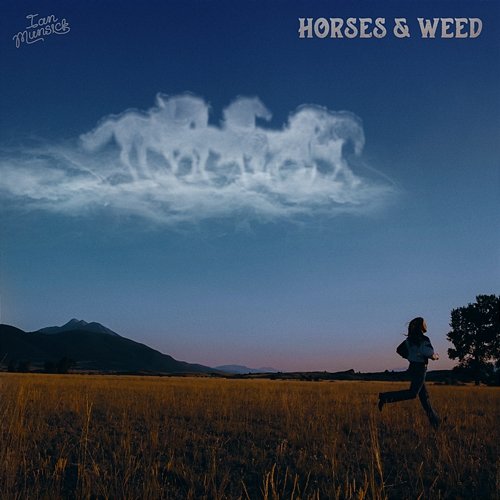 Horses & Weed Ian Munsick