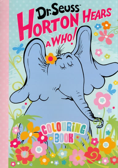 Horton Hears a Who. Colouring Book Dr. Seuss