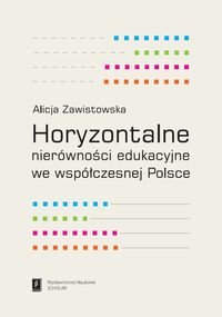Horyzontalne nierówności edukacyjne we współczesnej Polsce Zawistowska Alicja