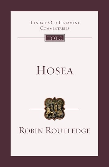 Hosea: An Introduction And Commentary Robin Routledge