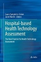 Hospital-based Health Technology Assessment Springer-Verlag Gmbh, Springer International Publishing