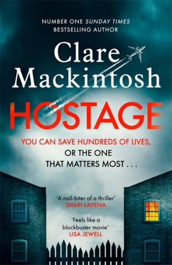 Hostage. The unputdownable, pulse-pounding new thriller from the Number One Sunday Times bestselling Mackintosh Clare