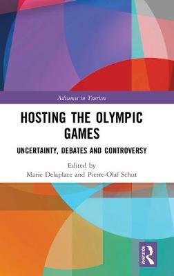 Hosting the Olympic Games. Uncertainty, Debates and Controversy Marie Delaplace
