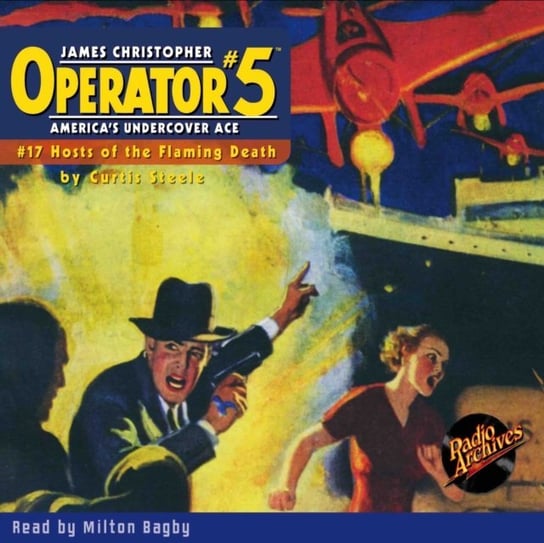 Hosts of the Flaming Death. Operator. Part 5. Volume 17 Curtis Steele, Milton Bagby