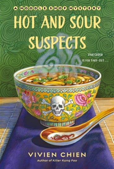 Hot and Sour Suspects: A Noodle Shop Mystery Vivien Chien