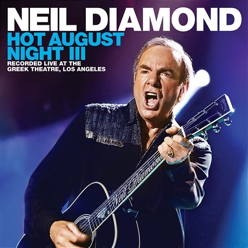 Hot August Night III Neil Diamond