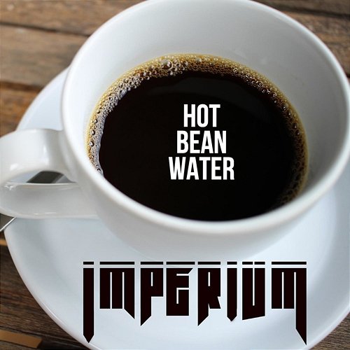 Hot Bean Water Imperivm