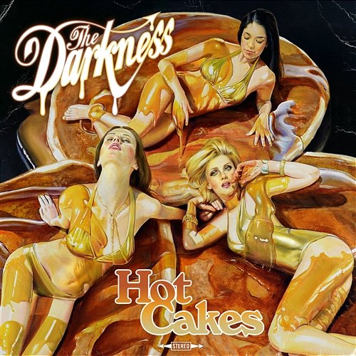 Hot Cakes (Deluxe Version) The Darkness