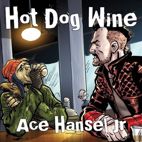 Hot Dog Wine Ace Hansel Jr. feat. Paula Masterton