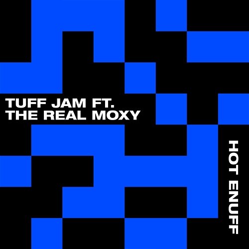 Hot Enuff Tuff Jam, The Real Moxy
