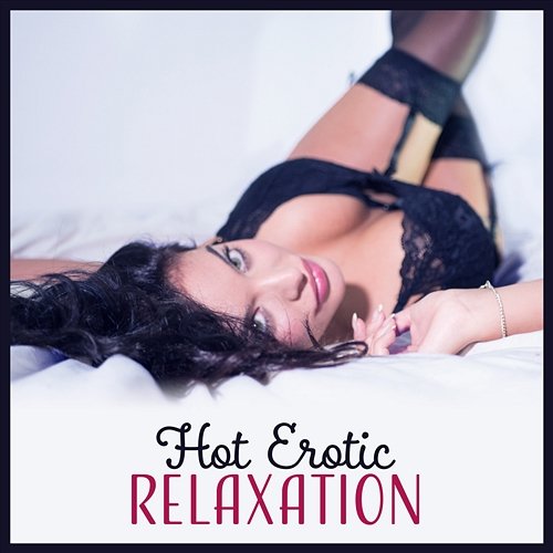 Hot Erotic Relaxation: Sensual Latino, Slow Lap Dance, Summer Lovers, Tropical Cocktail Party Corp Sexy Latino Dance Club