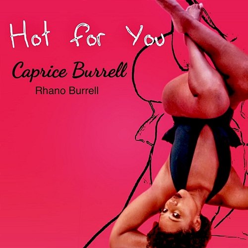Hot for You Caprice Burrell Rhano Burrell