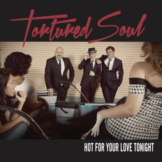 Hot For Your Love Tonight Tortured Soul
