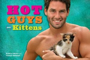 Hot Guys and Kittens Khuner Audrey, Newman Carolyn