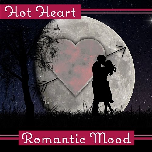 Hot Heart: Romantic Mood – Sensual Piano for Lovers, Slow Jazz, Moonlight, Hot Night, Dinner for Two Sensual Romantic Piano Jazz Universe
