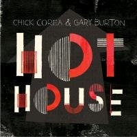 Hot House Corea Chick, Burton Gary