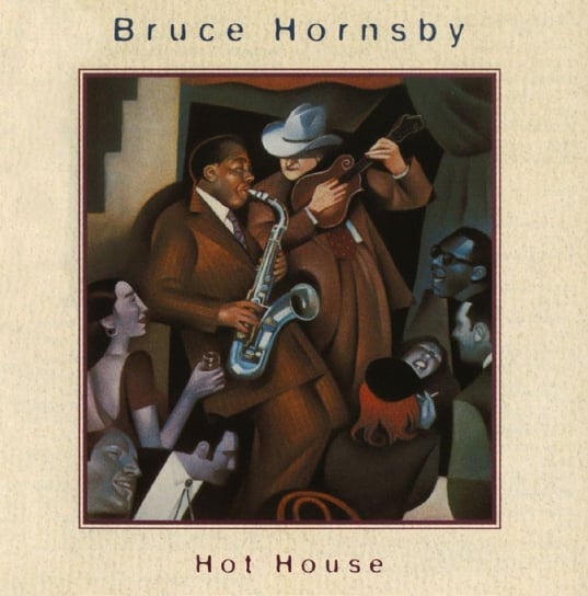 Hot House (Remastered) Hornsby Bruce, Metheny Pat, Garcia Jerry