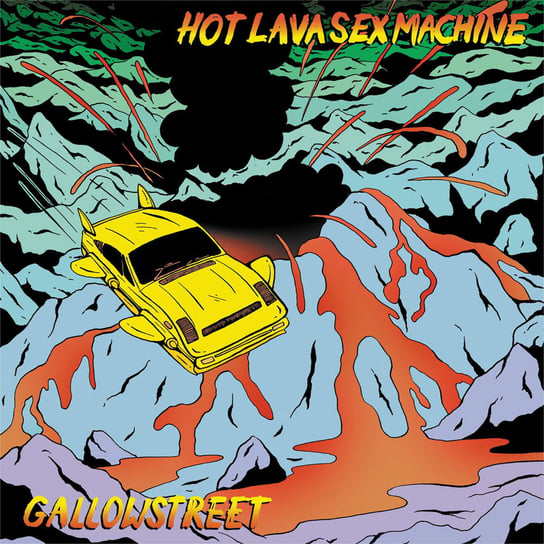 Hot Lava Sex Machine Gallowstreet