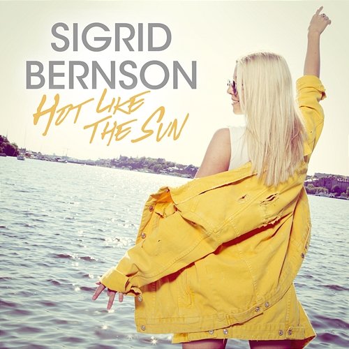 Hot Like The Sun Sigrid Bernson