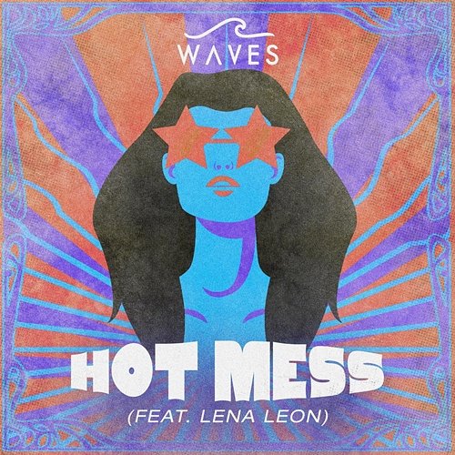 Hot Mess WAVES feat. Lena Leon