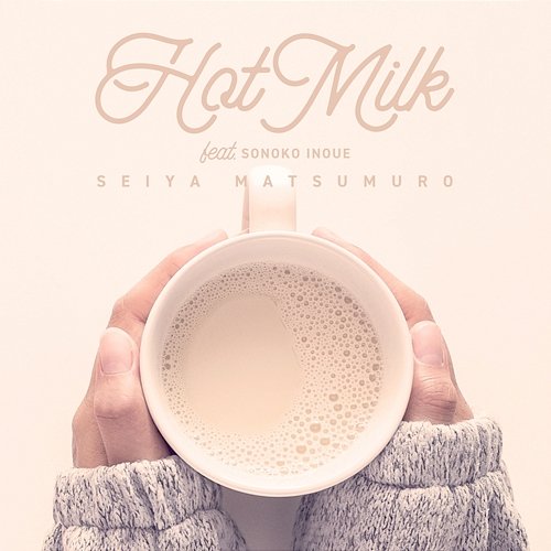 Hot Milk Seiya Matsumuro feat. Sonoko Inoue