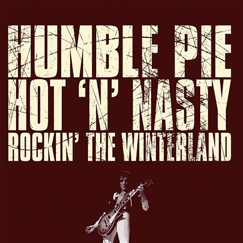 Hot 'n' Nasty: Rockin' The Winterland Humble Pie