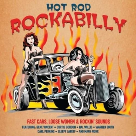 Hot Rod Rockabilly. Fast Cars, Loose Women & Rockin' Sounds Various Artists