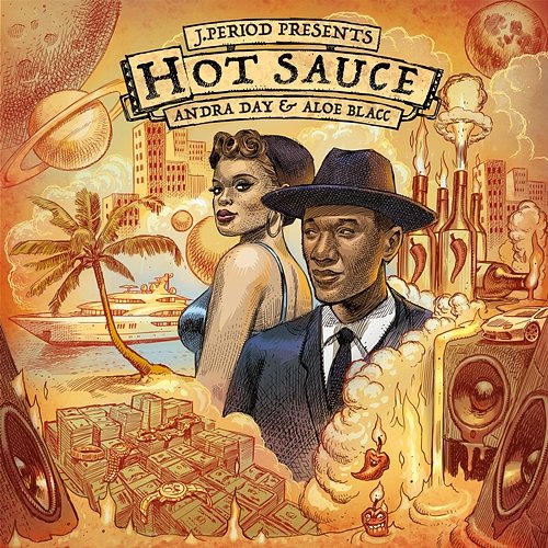 Hot Sauce J.PERIOD feat. Aloe Blacc, Andra Day