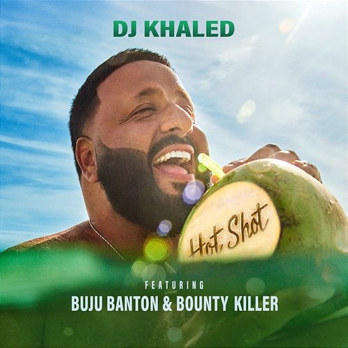 Hot Shot DJ Khaled feat. Buju Banton, Bounty Killer