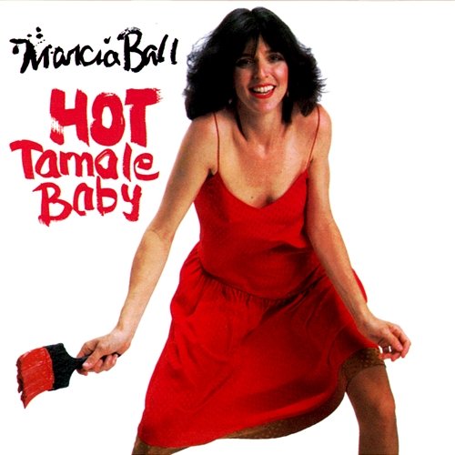 Hot Tamale Baby Marcia Ball