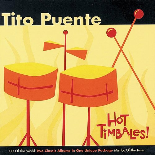 Hot Timbales!: Out Of This World / Mambo Of The Times Tito Puente