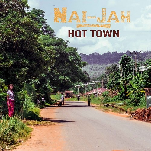 Hot Town Nai-Jah